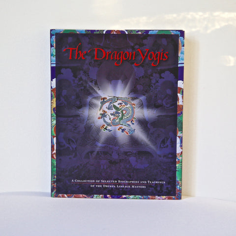 The Dragon Yogis by Drukpa Publications