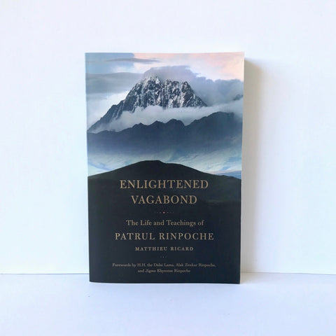 Enlightened Vagabond, The Life and Teachings of Patrul Rinpoche by Matthieu Ricard