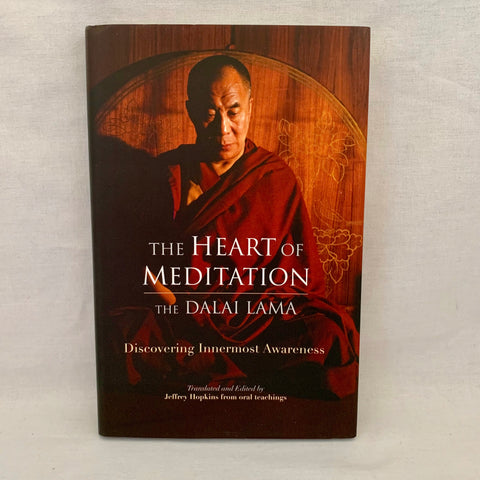 The Heart of Meditation - Discovering Innermost Awareness by HH Dalai Lama