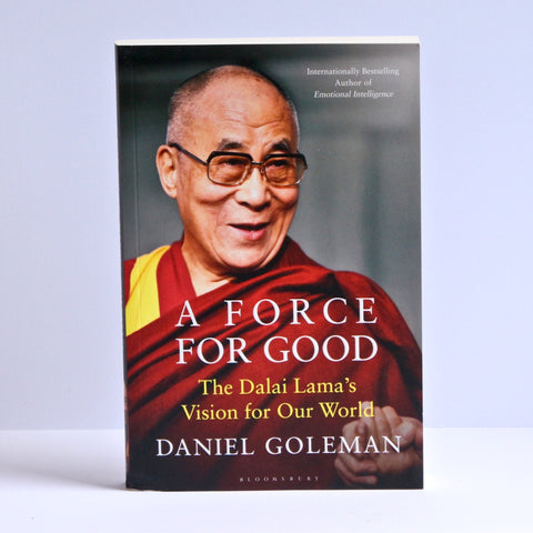 A Force for Good - The Dalai Lama's Vision for Our World. By: Daniel Goodman
