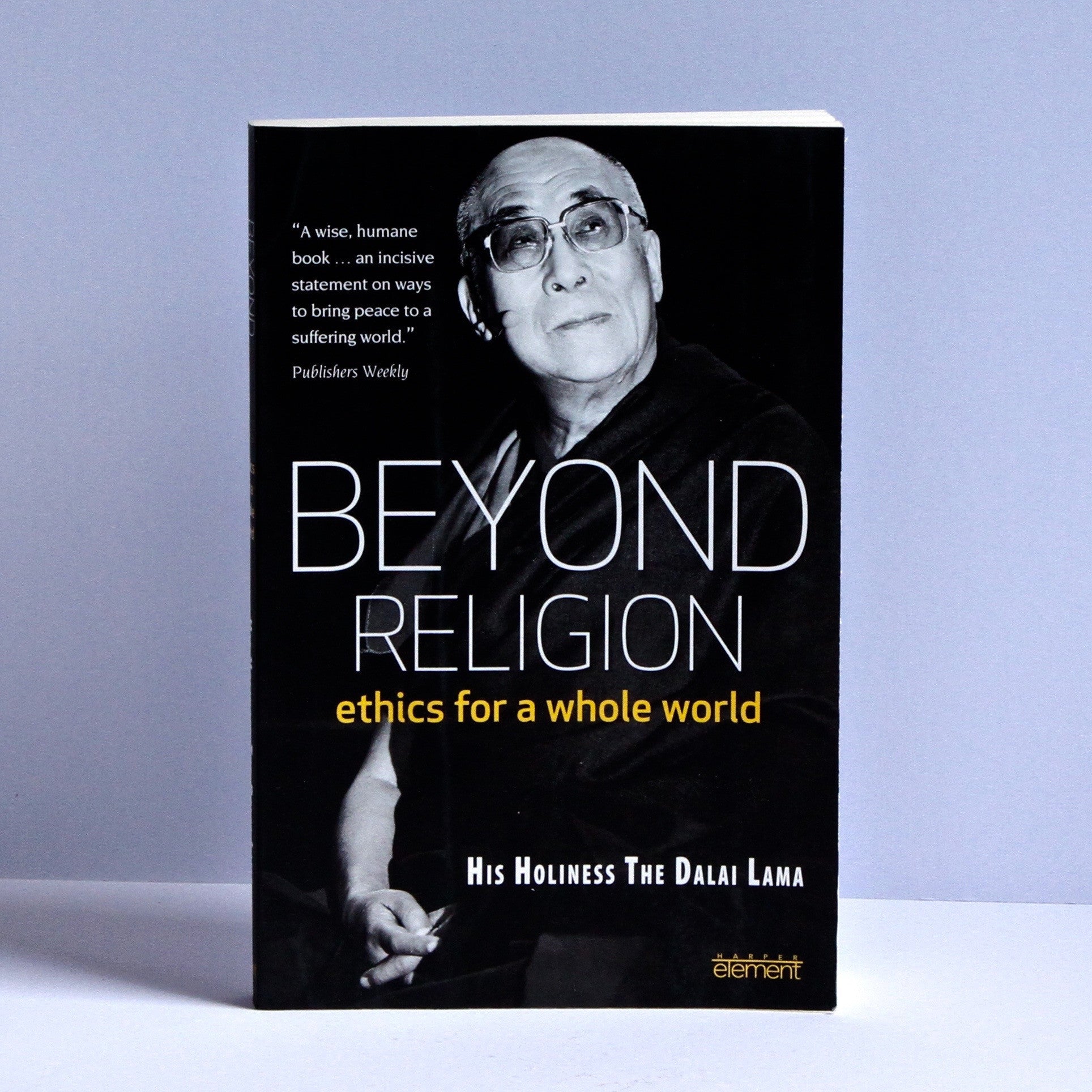 Beyond Religion - Ethics for a Whole World by HH The Dalai Lama